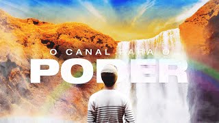 O CANAL PARA O PODER - Pr. Hernane Santos