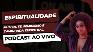 Podcast Encruzilhada #28 - Espiritualidade e Música com Due