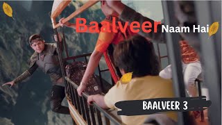 Bachaana Kaam Hai, Baalveer Naam Hai I Baalveer | Dev Joshi | My SweetHeart