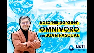 Razones para ser omnívoro con Juan Pascual