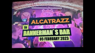 (Vol.28 No.02) - ALCATRAZZ In BANNERMAN`S BAR - EDINBURGH (s/uk) - 05 FEBRUARY 2023