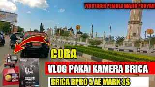 COBA NGEVLOG PAKAI KAMERA BRICA BPRO5 AE MARK 3 S