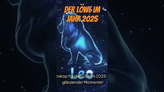 Der Löwe im Jahr 2025 #shortsvideo #astrologe #liebe #astrologie #horoskop #esoterik #shorts