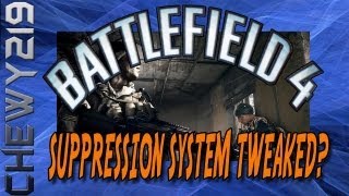 Battlefield 4 Thoughts | Suppression System Tweaked? | By Chewy219