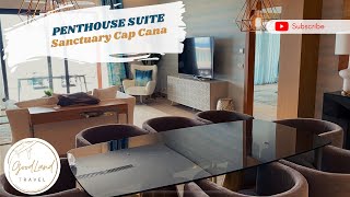 Sanctuary Cap Cana Adults Only Resort - Penthouse Suite Tour