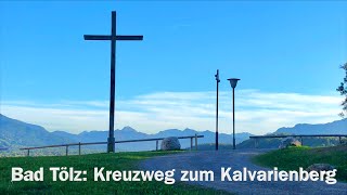 Bad Tölz: Kreuzweg zum Kalvarienberg (in 4K)