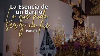 4K | LA ESENCIA DE UN BARRIO | NAZARENO DEL PERDÓN - MÁLAGA | LÁGRIMAS DE DOLORES