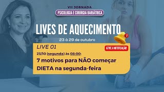 Live 1 (23/10): 7 motivos para não começar dieta na segunda-feira