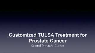 Customized TULSA Prostate Treatment