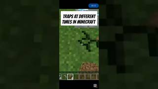 TRAPS AT DIFFERENT TIMES IN MINECRAFT #minecraft #shorts