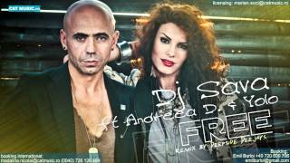 DJ Sava feat. Andreea D - Free (Deepside Deejays Remix)