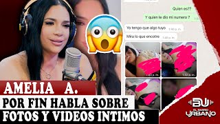 AMELIA ALCANTARA : POR FIN HABLA DE LAS FOTOS Y VIDEOS INTIMOS FILTRADOS