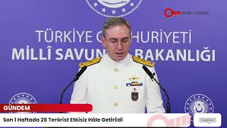 Gündem | Son 1 Haftada 28 Terörist Etkisiz Hâle Getirildi