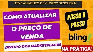 [PASSO A PASSO] Como atualizar o preço de venda em markeplaces pelo Bling - NA PRÁTICA!