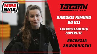 Damskie kimono do BJJ Tatami Elements Superlite - recenzja Wioletty Kowalskiej