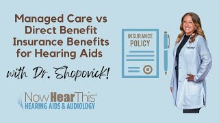 Managed Care vs  Direct Benefit Insurance Benefits for Hearing Aids