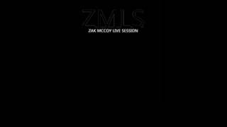 Zak McCoy Live Session - ZMLS #9 22-12-2016