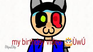 Is my birthday video 🎂 ÙwÚ UWU