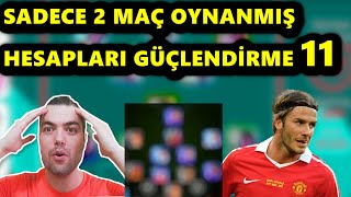 "BECKHAM HESABI" 🚀 (11. HESAP) 2 MAÇ OYNANMIŞ HESAPLARI GÜÇLENDİRME  (eFootball Mobile)