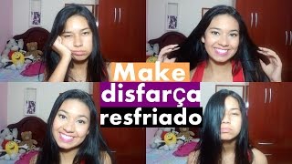 Make disfarça Resfriado - Por Juliana Tomaz