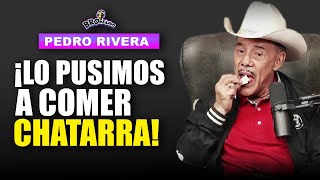 Don Pedro Rivera | ¡Lo ponemos a comer Chatarra!