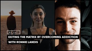 Exiting the Matrix by Overcoming Addiction with Ronnie Landis