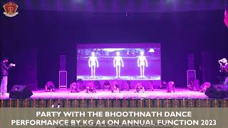 PARTY WITH THE BHOOTHNATH DANCE PERFORMANCE BY KG A4 || ANNUAL FUNCTION 2023 || RIS