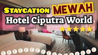 Ciputra World Hotel Surabaya (2 tipe kamar direview) Superior Deluxe Grand Deluxe Staycation Mewah