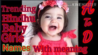 Trending hindhu baby gilrs names with meaning