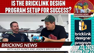 Bricking News | July 23, 2024 |  Is the Bricklink Design Program Setup for Success?