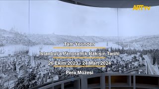 Tam Yerinden | İstanbul’a Panoramik Bakışın Tarihi | Pera Müzesi