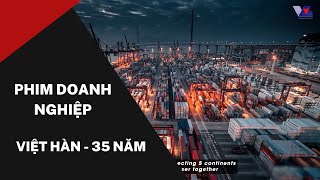 VietstarMAX | Phim doanh nghiệp Việt Hàn - Video phim Kỷ niệm 35 năm