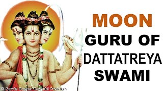 MOON IS 6TH GURU OF DATTATREYA SWAMI 24 GURUS