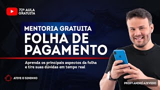 Aula gratuita #72 - Mentoria gratuita - Folha de Pagamento