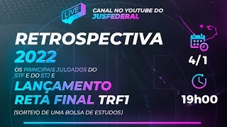 Retrospectiva 2022 + Lançamento Reta Final TRF1