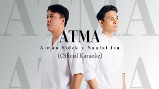 Aiman Sidek ft Naufal Isa - ATMA (Official Karaoke)