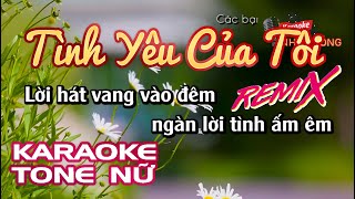 Karaoke Tình Yêu Của Tôi Remix | Tone Nữ | Karaoke Nhạc Sống Sóc Trăng