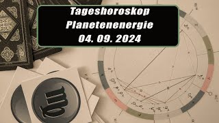 Tageshoroskop - Planetenenergie 04.09.2024       Horoskope/Sternzeichen/Energien