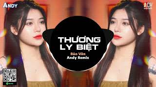 THƯƠNG LY BIỆT - Bảo Vân x Andy Remix (EDM) | Nhạc Trẻ Remix Hot Trend Gây Nghiện