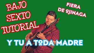 Y Tu A Toda Madre - La Fiera de Ojinaga (TABS Bajo Quinto Tutorial)