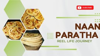 Naan Paratha||Without yeast, baking soda or powder||Explained in Hindi|| Reel Life Journey||