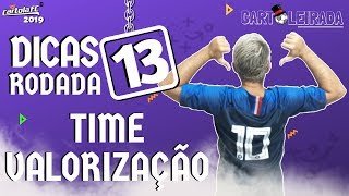 CARTOLA FC 2019 – DICAS RODADA #13 TIME PARA GANHAR CARTOLETAS *VALORIZAÇÃO