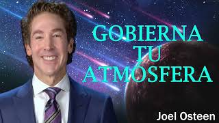 Gobierna Tu Atmósfera | Joel Osteen