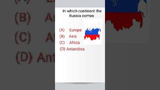 In which continent the Russia comes #gk #map