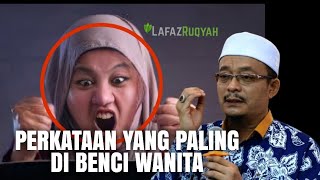 DATO' USTAZ KAZIM ELIAS - PERKATAAN YANG PALING DI BENCI WANITA