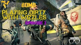 Playing Dirty with Wizzles Ep2 (Dirty Bomb)