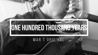 one hundred thousand years / mar t