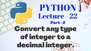 Casting and Coercion in PYTHON | Part - 2 | Lecture - 22