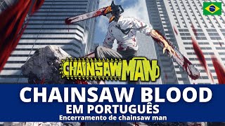 CHAINSAW MAN ENDING 1 - ED1: CHAINSAW BLOOD EM PORTUGUÊS - VAUNDY - LEGENDADO - TRADUÇÃO | COVER HD