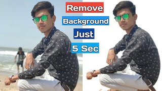 How to remove photo background just 5second |किसी भी फोटो का बैकग्राउंड हटाये सिर्फ 5 सेकंड में